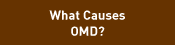 What causes OMD?